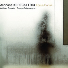 Kerecki Stefane Trio: Focus Danse