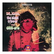 Dr. JOHN: The night tripper gris - gris