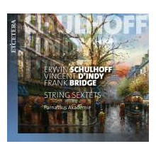 SCHULHOFF - D'INDY - BRIDGE: String Sextet