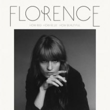 FLORENCE & THE MACHINE: How Big - How Beautiful