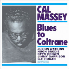 CAL MASSEY: Blues to Coltrane