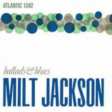MILT JACKSON: Ballads & Blues