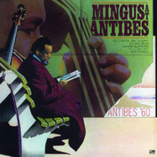 CHARLES MINGUS: Mingus at Antibes