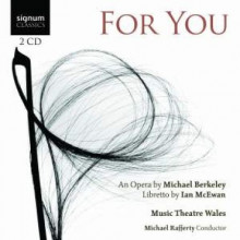 For You: An opera by Michael Berkeley an