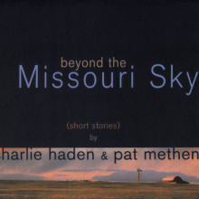 CHARLIE HADEN - PAT METHENY: Beyond The Missouri Sky