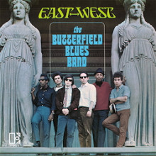 The Butterfield Blues Band: East - West