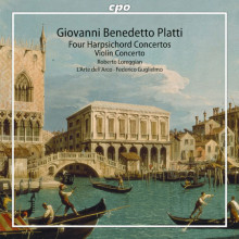 GIOVANNI BENEDETTO PLATTI: Concerti per clavicembalo & Concerti per violino