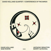 DAVID HOLLAND QUARTET: Conference of the Birds