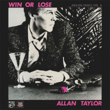 ALLAN TAYLOR: Win or Lose (Analog Pearls Vol.6)