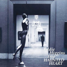 EDDIE HIGGINS TRIO: Haunted Heart