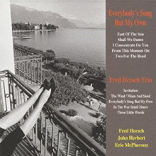 FRED HERSCH: Everybody's Song But My Own