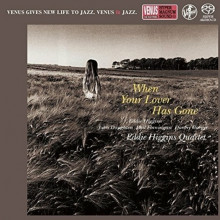 EDDIE HIGGINS QUARTET: When Your Love Has Gone