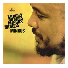 CHARLES MINGUS: Mingus - Mingus - Mingus - Mingus - Mingus