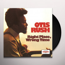 OTIS RUSH: Right Place - Wrong Time