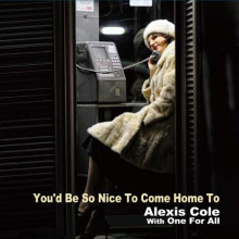 ALEXIS COLE: You'd Be Nice To Come Home To
