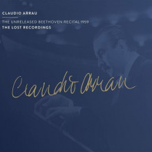 CLAUDIO ARRAU: : The unreleased Beethoven Recital 1959 (mono)