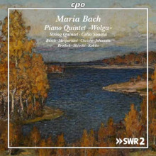 MARIA BACH: Piano Quintet - String Quintet - Cello Sonata
