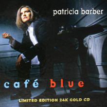 PATRICIA BARBER: Café Blue (Limited Edition 24 Karat Gold CD)