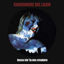 AA.VV.: Canzoniere del Lazio - Lassa sta' la me creatura