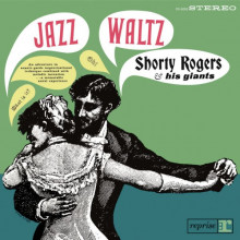 SHORTY ROGERS & HIS GIANTS: Jazz Waltz