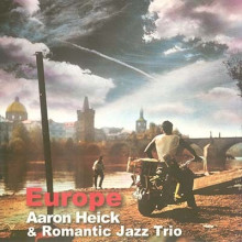 AARON HEICK & ROMANTIC JAZZ TRIO: Europe