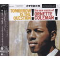 ORNETTE COLEMAN: Tomorrow is the question!