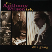 THE ANTHONY WILSON TRIO: Our gang