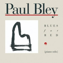 PAUL BLEY: Blues for Red
