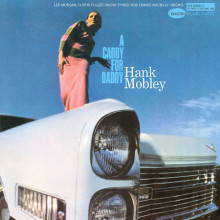 HANK MOBLEY: A Caddy for Daddy
