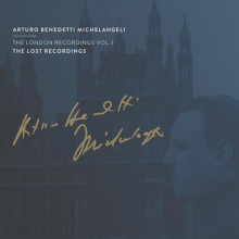 ARTURO BENEDETTI MICHELANGELI: The London Recordings - Vol.1
