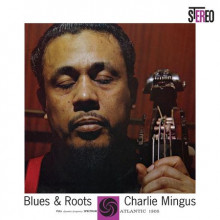 CHARLES MINGUS: Blues & Roots
(Atlantic 75° Anniversary Series)