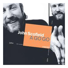 JOHN SCOFIELD: A Go Go
